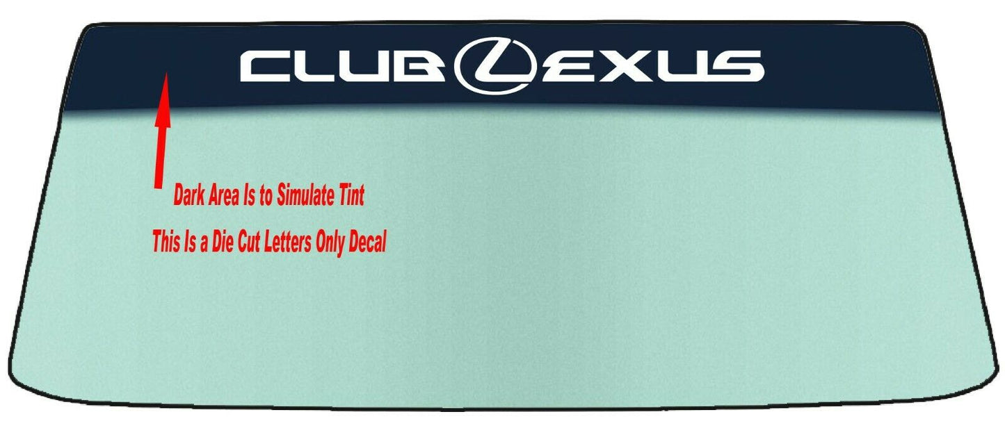 Fits A CLUB LEXUS Vehicle Custom Windshield Banner Graphic Die Cut Decal - Vinyl Application Tool Included