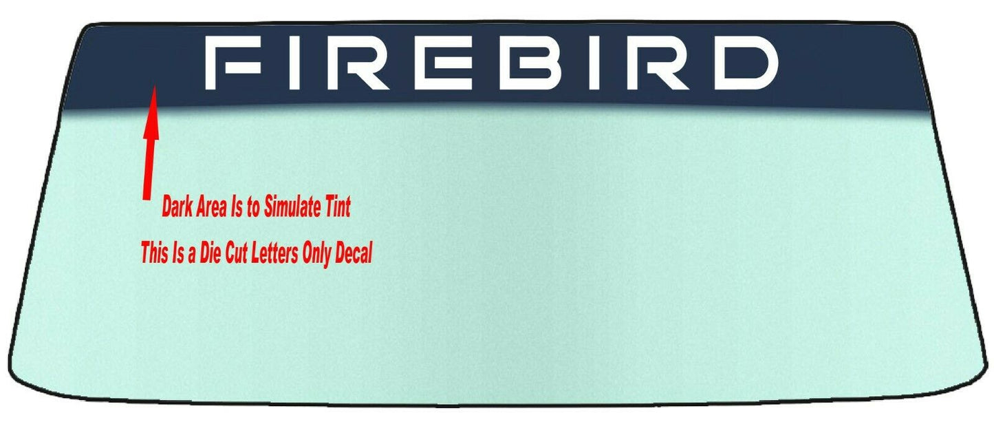 Fits A FIREBIRD Vehicle Custom Windshield Banner Graphic Die Cut Decal - Vinyl Application Tool Included