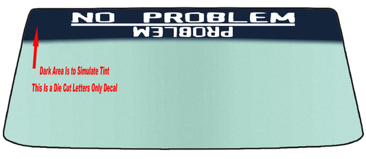 PROBLEM - NO PROBLEM CUSTOM WINDSHIELD BANNER GRAPHIC DECAL